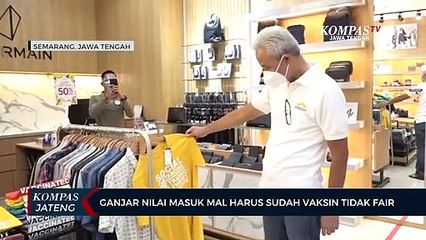 Ganjar Nilai Masuk Mall Harus Sudah Vaksin Tidak Fair