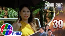 Canh bạc tình yêu - Tập 39[5]: Thiên Kim tức giận vì Mỹ Ngọc không thích mình trở thành chị dâu