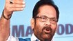 Mukhtar Abbas Naqvi condemned behavior of opposition