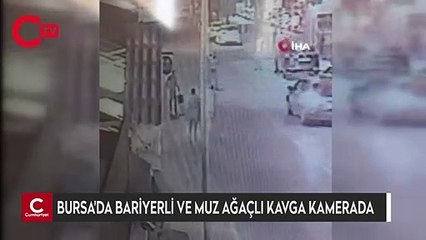 Bursa'da bariyerli ve muz ağaçlı kavga kamerada