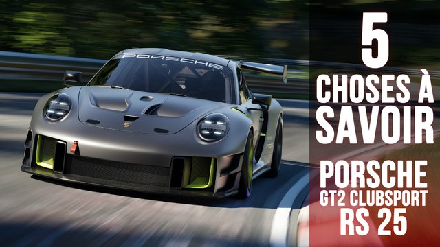 911 GT2 Clubsport RS 25, 5 choses à savoir sur la Porsche des records