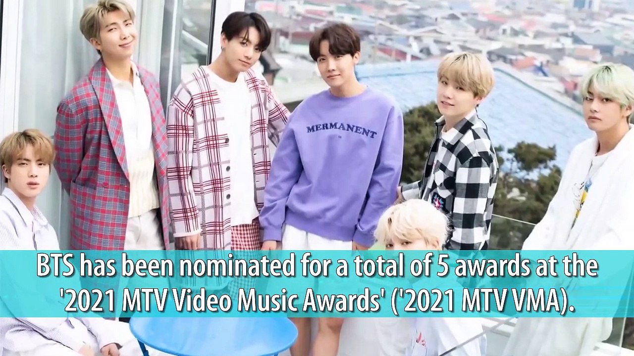 BTS has been nominated for a total of 5 awards at the '2021 MTV Video Music Awards' ('2021 MTV VMA).