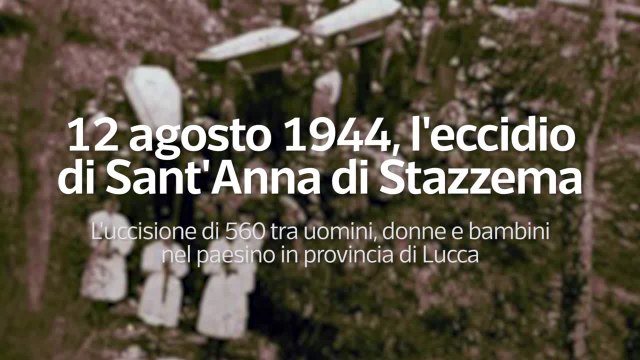 12 agosto 1944, l'eccidio di Sant'Anna di Stazzema