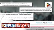 Pagbahing at runny nose o sipon, posibleng sintomas ng COVID-19 Delta variant base sa ilang pag-aaral; Kumpletong doses ng COVID-19 vaccines, nananatiling epektibo vs. COVID-19 variants