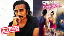 Manoj Chetan Singh On His 9 Years Of Struggle & OTT Debut With Crimes And Confessions