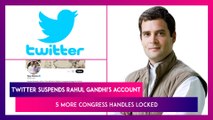 Twitter Suspends Rahul Gandhi’s Account, Five More Congress Handles Locked, Opposition Says Silencing Voice Of Democracy