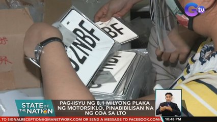 Pag-iisyu ng 8.1 milyong plaka ng motorsiklo, pinabibilisan na ng COA sa LTO | SONA