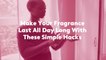 Make Your Fragrance Last All Day Long With These Simple Hacks