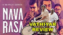 NAVARASA - VATHIYAR REVIEW | Filmibeat Tamil