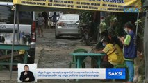 Mga lugar na naka-special concern lockdown, bantay-sarado ng mga pulis o taga-barangay | Saksi