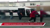 Minibüste 38 kaçak göçmen yakalandı, sürücü tutuklandı
