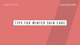 Winter Skin Care Tips For Black Women | Healthy Her