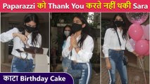 Sara Ali Khan CUTS Cake As Media Sings Happy Birthday Song | HUMBLE Gesture Caught On Cam