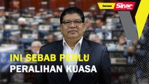 Ini sebab perlu peralihan kuasa