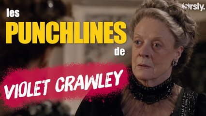 DOWNTON ABBEY : Les Punchlines de Lady Violet