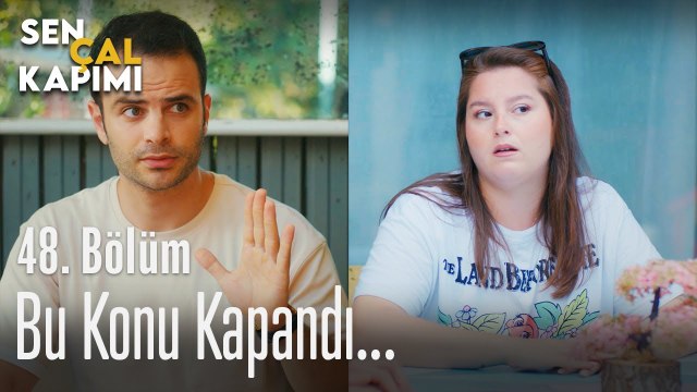 Bu konu kapandı... - Sen Çal Kapımı 48. Bölüm