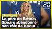 #FreeBritney: Après 13 ans, le père de Britney Spears abandonne son rôle de tuteur
