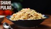 Shahi Pulao Recipe | How To Make Shahi Veg Pulao | MOTHER'S RECIPE | Meal Ideas | Indian Rice Recipe