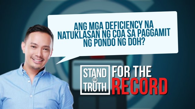 DOH, dapat imbestigahan matapos lumabas ang ‘several deficiencies’ sa COA report? | Stand For Truth