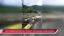 Batı Karadeniz’de sel felaketi vatandaş kamerasına böyle yansıdı