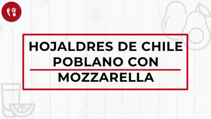 Hojaldres de poblano con mozzarella | Receta fácil | Directo al Paladar México