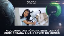 Ao Vivo | Nicolinha: astrônoma brasileira é considerada a mais jovem do mundo | 13/08/2021 | #OlharEspacial