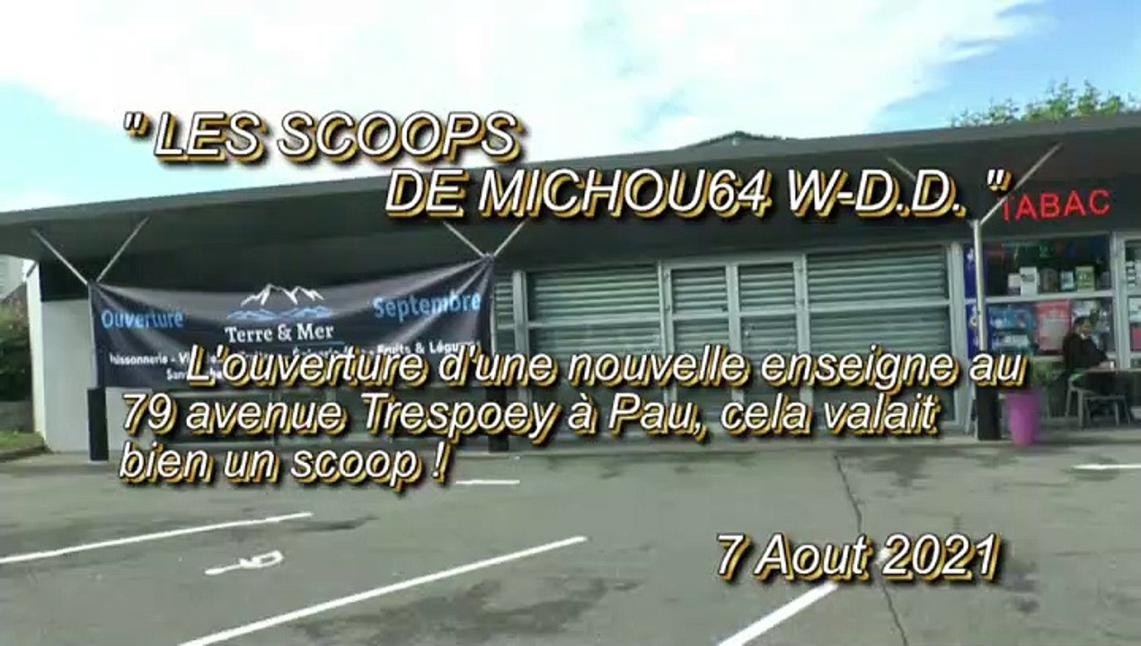 LES SCOOPS DE MICHOU64 W-D.D. - 7 AOUT 2021 - PAU - AU 79 AVENUE TRESPOEY PROCHAINE OUVERTURE D'UNE NOUVELLE ENSEIGNE