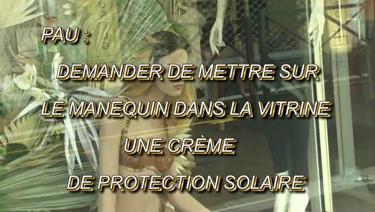 UNE IDÉE DE MICHOU64 W-D.D. POUR UN GAG - 12 AOUT 2021 - PAU - DEMANDER DE METTRE SUR LE MANNEQUIN DANS LA VITRINE UNE CRÈME DE PROTECTION SOLAIRE