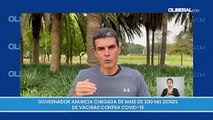 Governador anuncia chegada de mais de 200 mil doses de vacinas contra covid-19
