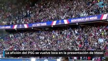 La afición del PSG se vuelve loca en la presentación de Messi