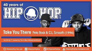 Vol.03 E71 - Take You There by Pete Rock & CL Smooth released in 1994 - 40 Years of Hip Hop