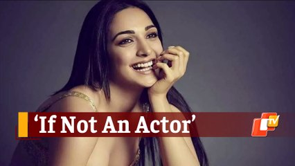 Shershaah-Star Kiara Advani Reveals Career Choice If She Were Not An Actor!
