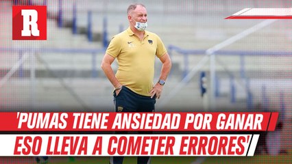 Lillini: 'Pumas tiene ansiedad por ganar y eso lleva a cometer errores'
