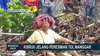 Kisruh Jelang Peresmian Tol Manggar Balikpapan, Warga Blokade Jalan