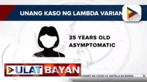 Unang kaso ng Lambda variant ng COVID-19 sa bansa, naitala ng DOH; Kaso ng Delta variant, nadagdagan pa ng 182 news cases