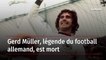 Gerd Müller, légende du football allemand, est mort