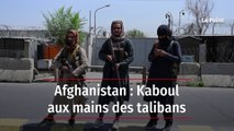 Afghanistan : Kaboul aux mains des talibans