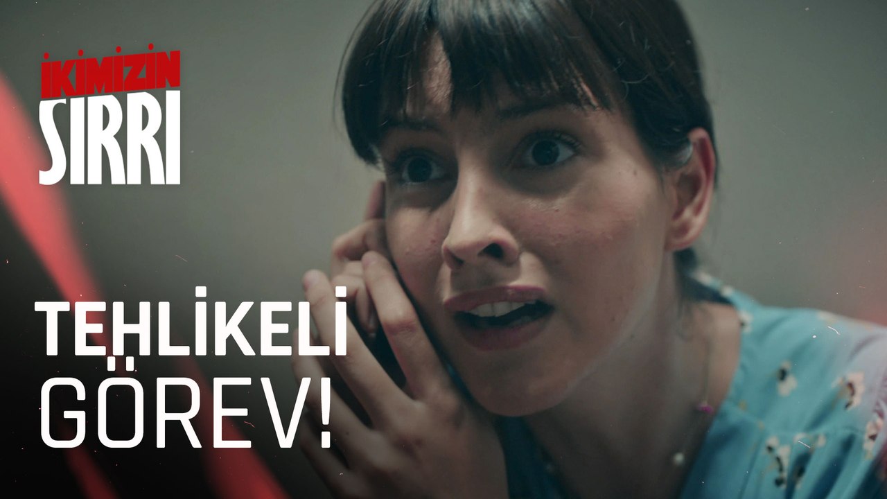 Tehlikeli görev! - İkimizin Sırrı 2. Bölüm