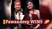 Indian Idol 12: Pawandeep Rajan Is Winner, Arunita Kanjilal & Sayli Kamble Runners Up