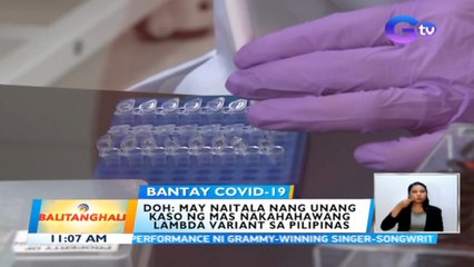 DOH: May naitala nang unang kaso ng mas nakahahawang lambda variant sa Pilipinas | BT