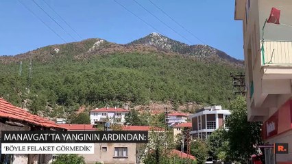 Manavgat’ta yangının ardından: “Böyle felaket görmedik”