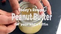 Homemade Peanut Butter just in 5 minutes by   Kids Healthy Breakfast Tiffin Idea -