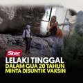 Lelaki tinggal dalam gua 20 tahun, minta disuntik vaksin