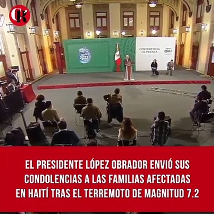 El presidente López obrador envió sus condolencias a las familias afectadas en Haití tras el terremoto de magnitud 7.2.