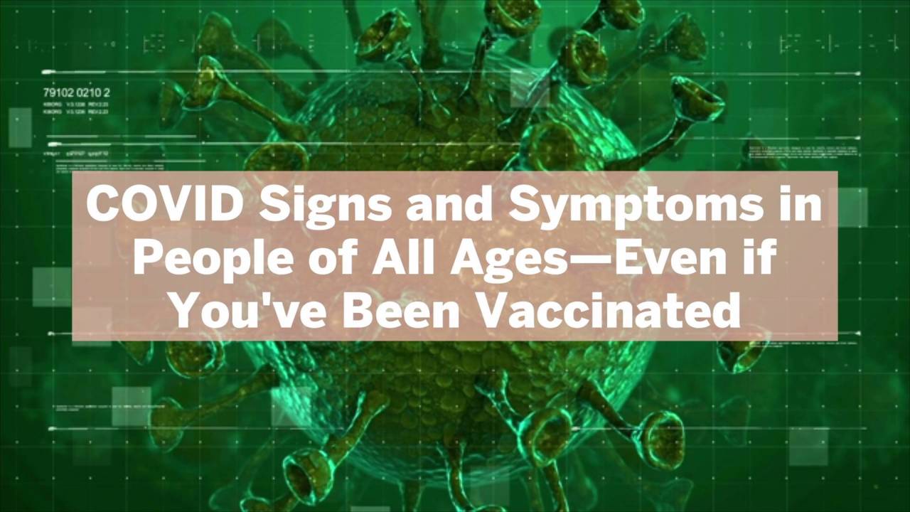 11 COVID Signs and Symptoms in People of All Ages—Even if You’ve Been Vaccinated