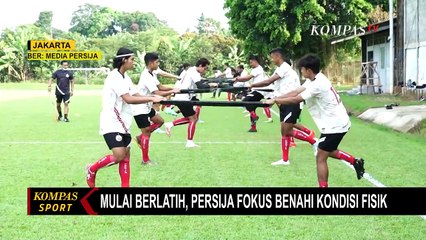 Mulai Berlatih, Persija Jakarta Fokus Benahi Kondisi Fisik