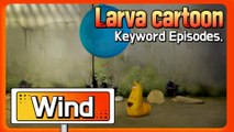 KEYWORD CARTOON | Wind | Larva Official Channel | Best animation