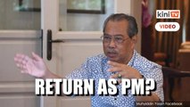 Muhyiddin open to returning as PM