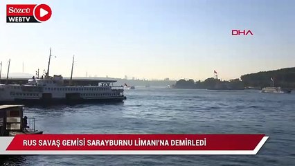 Rus savaş gemisi Sarayburnu Limanı'na demirledi