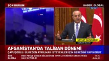 Bakan Çavuşoğlu'dan Afganistan açıklaması: Şu ana kadar Taliban'ın mesajlarını olumlu karşıladığımızı söylemek isterim